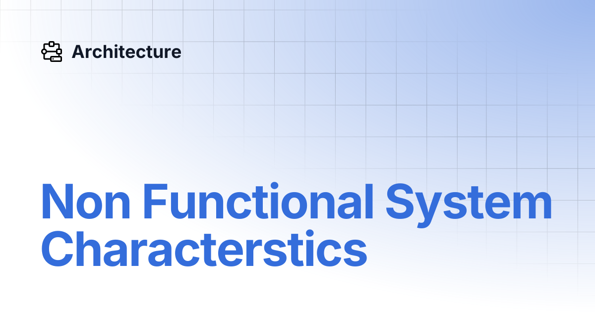 Non Functional System Characterstics | Architecture
